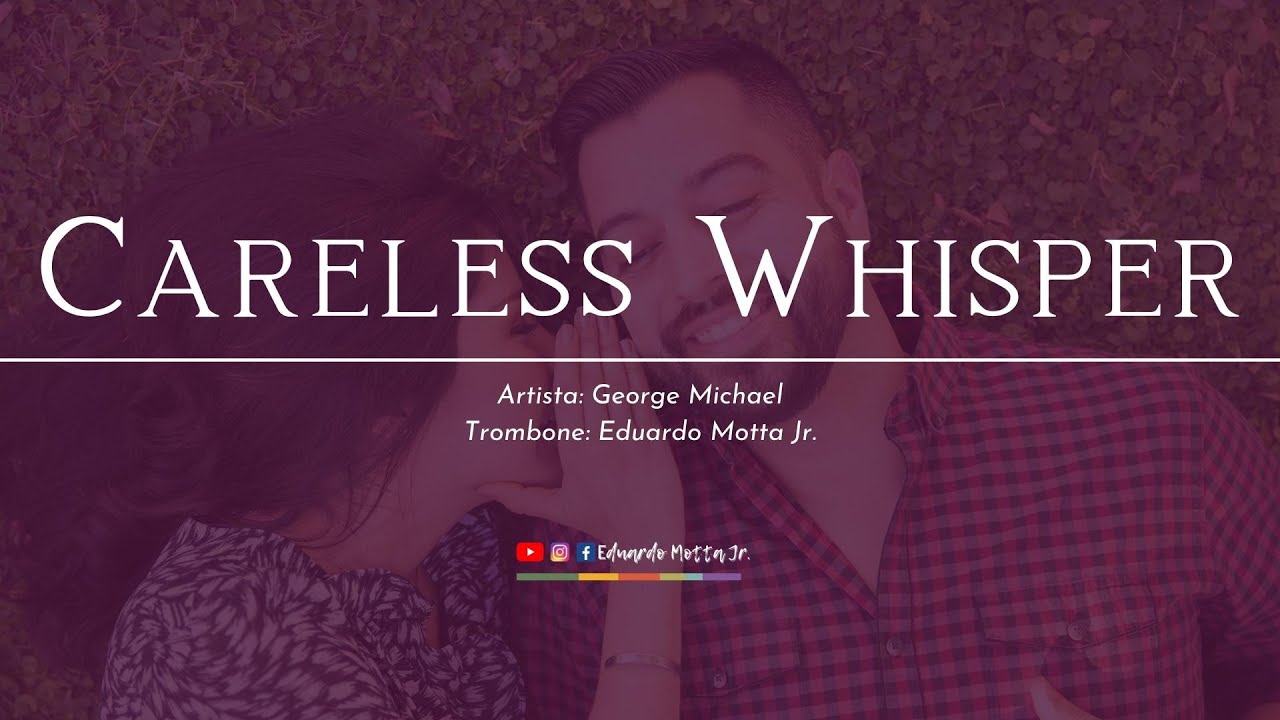 AQUELAS DE AMOR 26 Careless Whisper Michael Trombone Solo