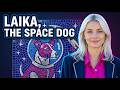 Laika, the First Dog in Space