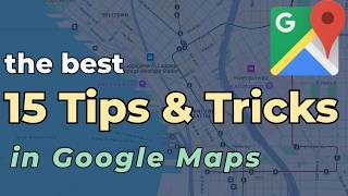 Google Maps - The best Tips and Tricks for Beginners