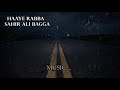 Haaye Rabba Koi Dard Na Janay Mera Lyrical Video Sahir Ali Bagga