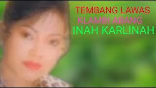 TEMBANG LAWAS. KLAMBI ABANG INAH KARLINAH