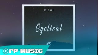 rx Soul - Cyclical (Prod. rx Soul)