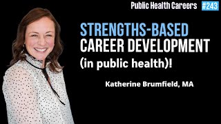Importance of A Strengths-Based Approach to Career Development with Katherine Brumfield, MA | E243
