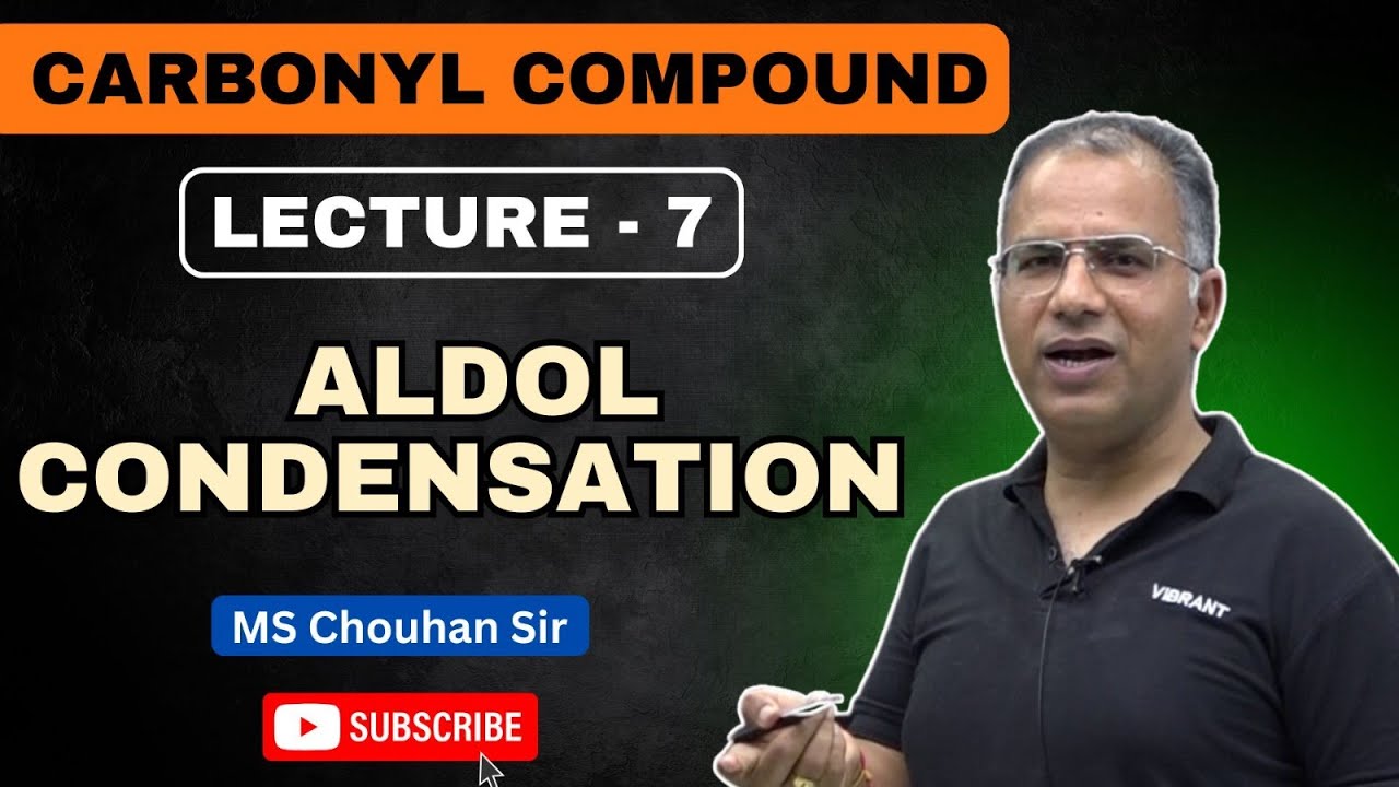 Carbonyl Compound | Lecture -7 | Hindi  | IIT JEE ADVANCED | OC | MS Chouhan Sir