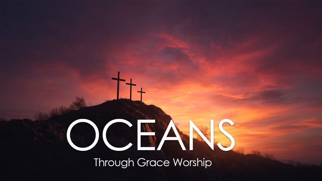 Oceans (Where Feet May Fail) | Hillsong Worship Best Praise Songs | Top Worship Songs