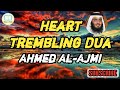 Heart Trembling Dua by Sheikh Ahmed Al Ajmi  Very Emotional  Heart Soothing Dua    