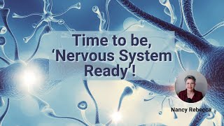 Time to be, ‘Nervous System Ready’!