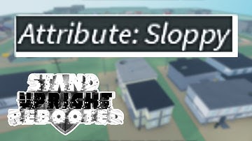 SLOPPY "ATTRIBUTE" | Roblox Stand Upright: Rebooted