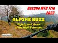 Alpine buzz spanish pyrenees  day 5 dh 2 part i basque mtb trip 2022