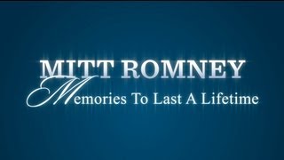 Mitt Romney: Memories to Last a Lifetime