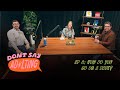 Don&#39;t Say Ad*lting EP 6: How do you go on a date?