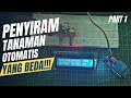 MEMBUAT PENYIRAM TANAMAN OTOMATIS YANG USER-FRIENDLY! Part 1