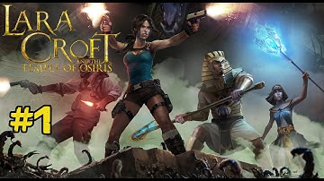 Lara Croft and the Temple of Osiris | Gameplay Walkthrough | Part 1