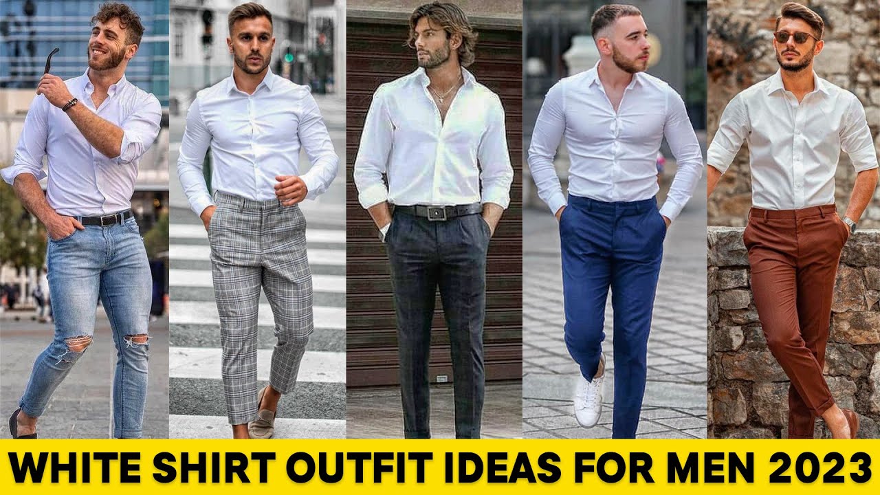 White Shirt White Shirt Outfit Ideas For Men 2023 How To Wear White Shirt Formal Outfits