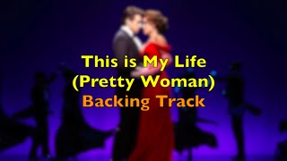 This is My Life- Pretty Woman: The Musical (Backing Track)