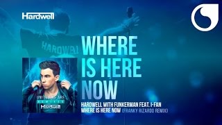 Hardwell &amp; Funkerman Ft. I-Fan - Where Is Here Now (Franky Rizardo Remix)