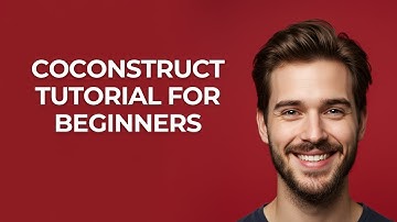 Coconstruct Tutorial For Beginners - UPDATED!