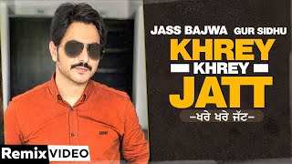 Khrey Khrey Jatt Remix Jass Bajwa Gur Sidhu Kaptan Dj Sunny Rpr Latest Punjabi Song 2020