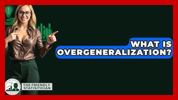 What Is Overgeneralization? - The Friendly Statistician