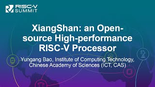 XiangShan: an Open-source High-performance RISC-V Processor - Yungang Bao