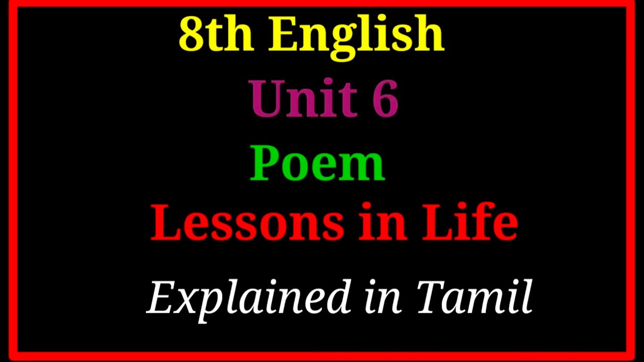 8th English / Unit 6 poem / Lessons in Life / Brigette Bryant and Daniel Ho / Explained in Tamil