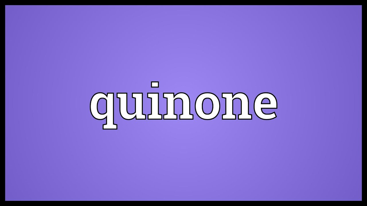 Quinone Meaning