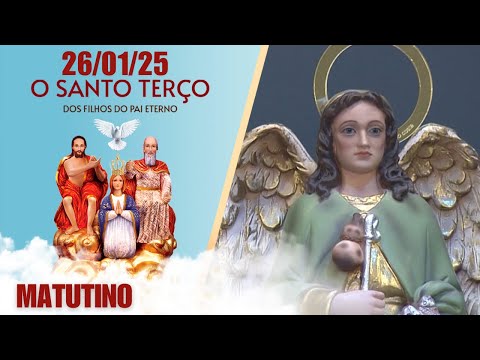 O Santo Terço dos Filhos do Pai Eterno - Matutino - 26/01/25