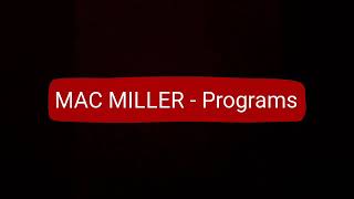 MAC MILLER - Programs