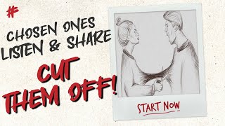 Chosen Ones Listen & Share, Cut Off These 3 Types People