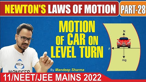 Motion on Level Curved Road Physics Class 11 | Newton