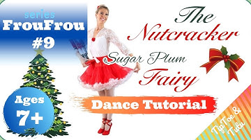 🎄 The Nutcracker ~ Dance of the Sugar Plum Fairy for KIDS | Ages 7+ | FrouFrou series #9 | Ballet