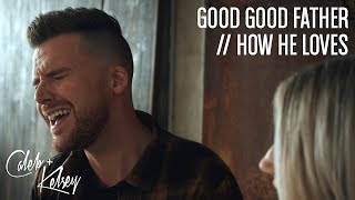 Good Good Father / How He Loves | @CalebKelsey Worship (Cover) on Spotify & Apple chords