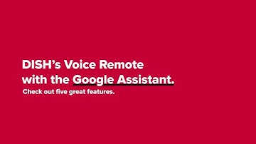 DISH’s Voice Remote with the Google Assistant