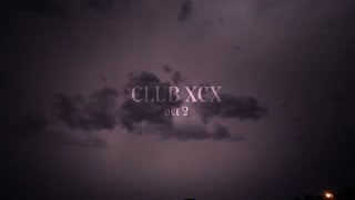 Club XCX Act 2 (Teaser)