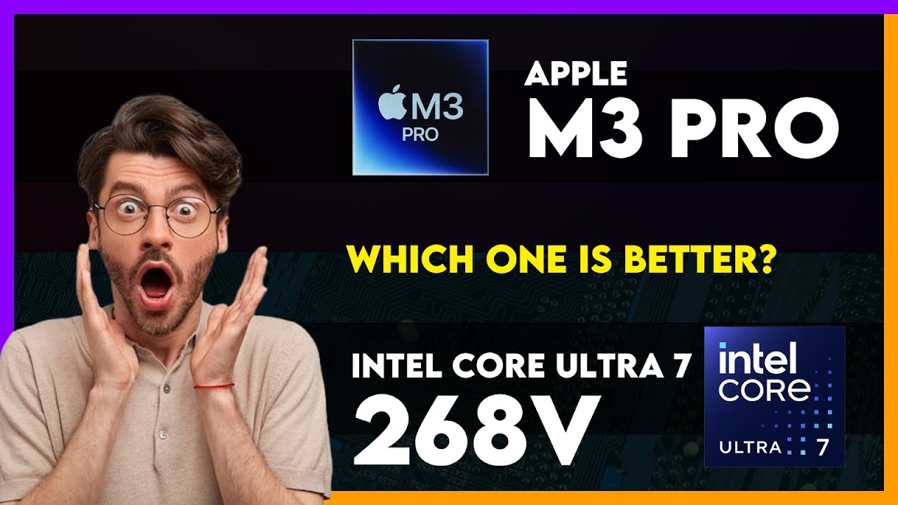 Apple M3 Pro vs Intel Core Ultra 7 268V Comparison - YouTube