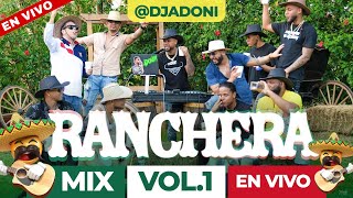 RANCHERA / CORRIDO MIX VOL 1 ????  MEZCLANDO EN VIVO ADONIII ????