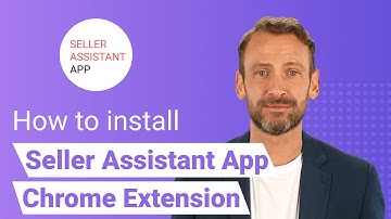 How to Download and Install Seller Assistant App Extension For Chrome