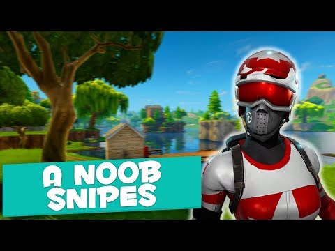 A NOOB SNIPES! (Fortnite Battle Royale)