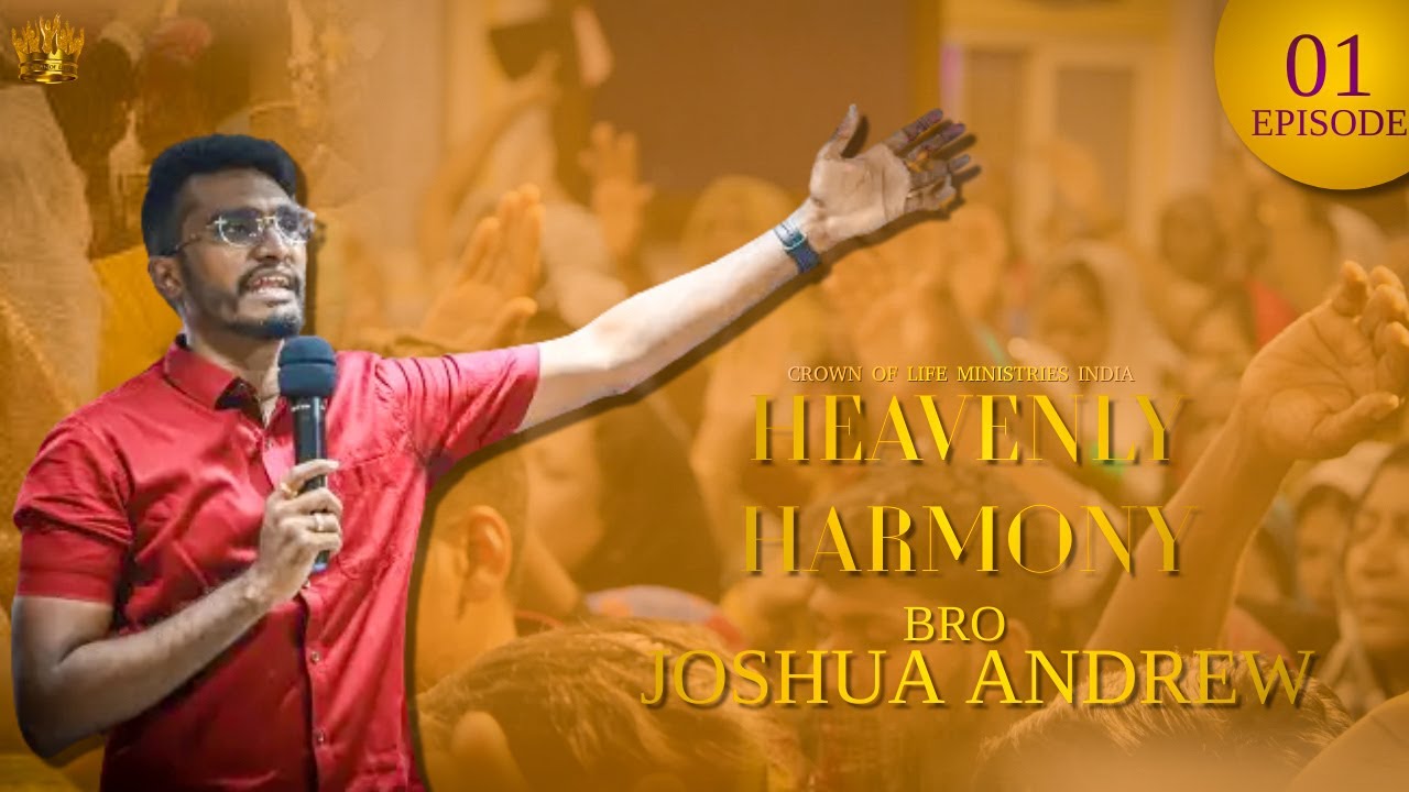 HEAVENLY HARMONY | EPISODE-01| BRO.JOSHUA ANDREW | LIVE WORSHIP | CROWN ...