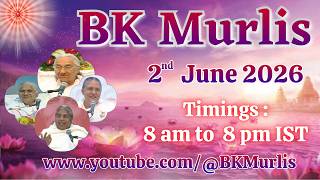 BK Murlis - 2/6/2026 (Tuesday 8 am to 8 pm IST)