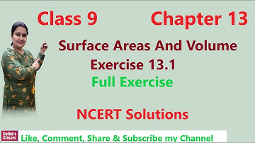 Class 9 Ex 13.1 Full Exercise NCERT Solutions Surface Areas And Volumes Chapter 13 By: Sudha Dabral
