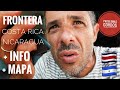 🇨🇷🇳🇮 PROBLEMAS en la FRONTERA de COSTA RICA y NICARAGUA