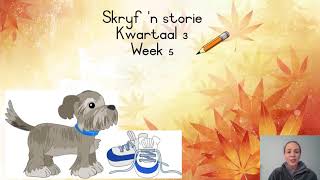 Skryf ‘n Storie kw3 w5