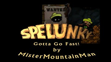 Blargh! Spelunky Custom Levels: Gotta Go Fast!