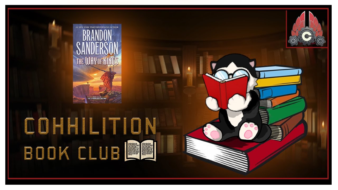 The Cohhilition Book Club (with @DJWheat & @Silent0siris) Book: The Way of Kings - Brandon Sanderson