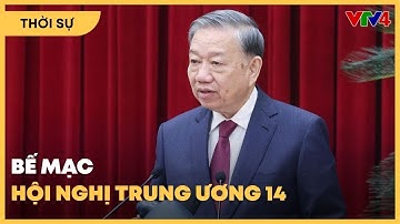 Bế mạc Hội nghị lần thứ 14 Ban Chấp hành Trung ương Đảng khóa XIII| VTV4
