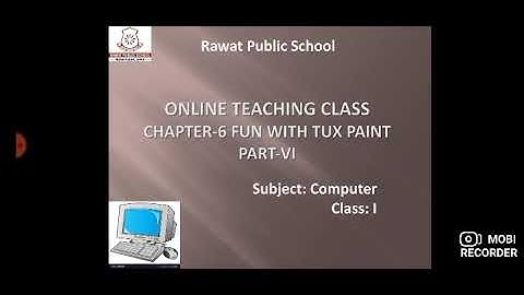 Computer I Class 1 I Ch-6 Fun With Tux Paint  I Part 6