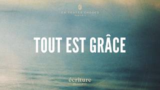 Écriture Musique - Tout est grâce (Lyric vidéo officielle)