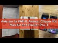 Avis sur la WAHL Animal Clipper Kit Max 60 and Pocket Pro, Tondeuse et coupe-poils pour animaux, ton