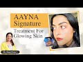 Aayna signature facial treatment  laser treatment for glowing skin  aayna clinic